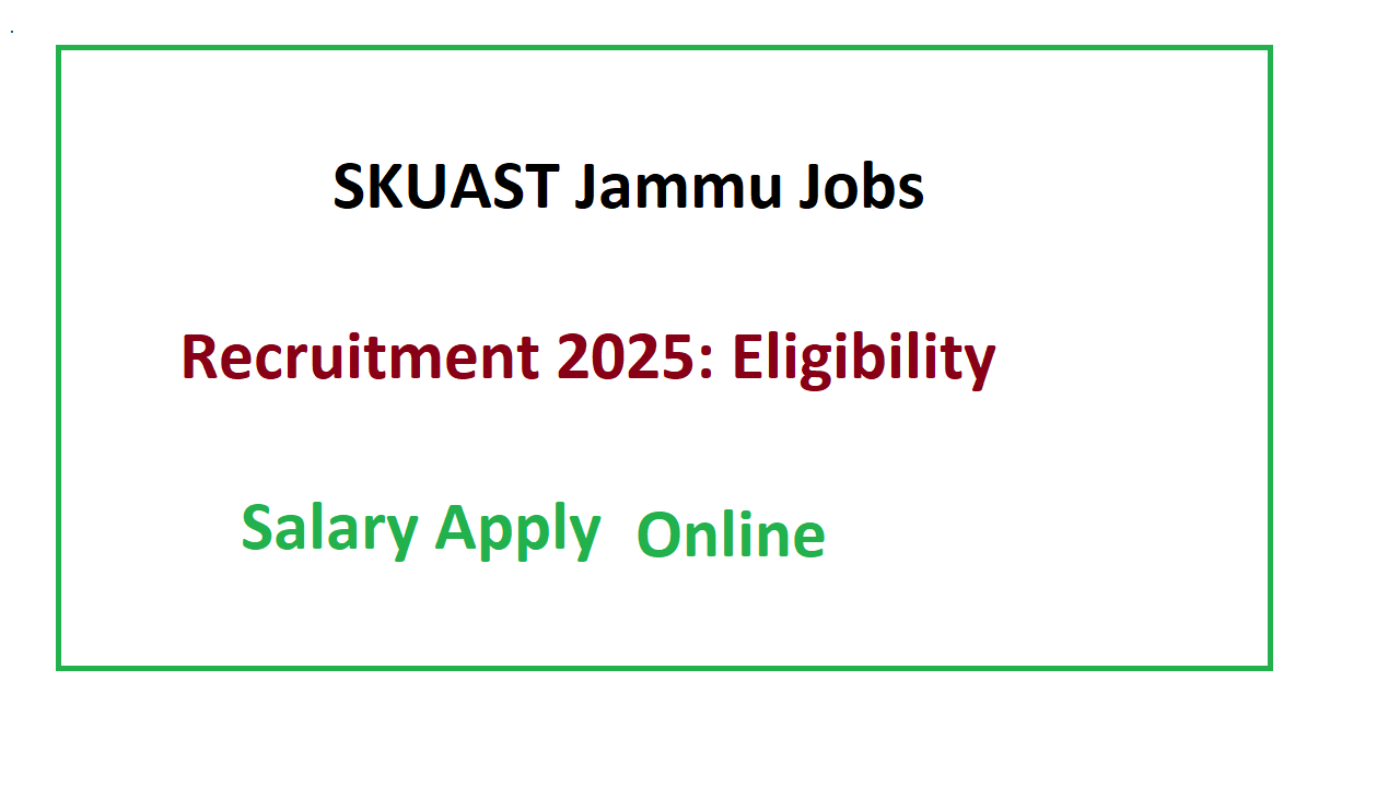 Skuast Jammu Recruitment Eligibility Salary Apply Jkupdate In